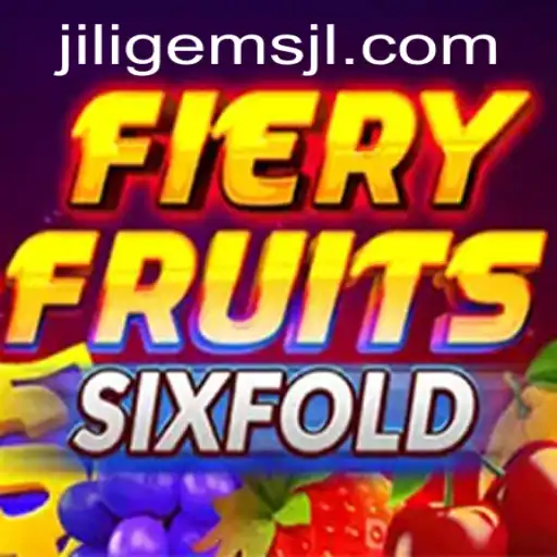 FieryFruitsSixFold: A Thrilling Game Experience Fueled by JiliGems